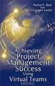 Achieving Project Management Success Using Virtual Teams, Parviz F. Rad, Ginger Levin 
