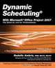 Dynamic Scheduling with Microsoft Office Project 2007: The Book by and for Professionals, Rodolfo Ambriz 