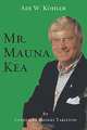 Mr. Mauna Kea, Adi W. Kohler, Catherine Bridges Tarleton 