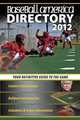 Baseball America 2012 Directory: 2012 Baseball Reference, Schedules, Contacts, Phone Info & More (Baseball America Directory), 