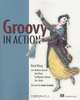 Groovy in Action, Dierk Koenig, Andrew Glover, Paul King, Guillaume Laforge, Jon Skeet 