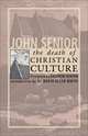 The Death of Christian Culture, John Senior 