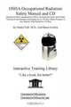 OSHA Occupational Radiation Safety Manual and CD, Introductory But Comprehensive OSHA (Occupational Safety and Health) Training for the Managers and Employees ... In Any Industry With Radiation or X-Rays, Daniel, M.D. Farb 