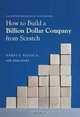 How to Build a Billion Dollar Company from Scratch: An Entrepeneurial Handbook, Harry E. Figgie 