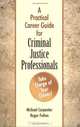 A Practical Career Guide for Criminal Justice Professionals, Michael Carpenter, Roger Fulton 