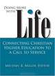 Doing More With Life: Connecting Christian Higher Education to a Call to Service (Studies in Religion and Higher Education) (Studies in Religion and Higher Education), 