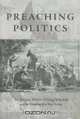 Preaching Politics: The Religious Rhetoric of George Whitefield and the Founding of a New Nation (Studies in Rhetoric and Religion) (Studies in Rhetoric & Religion), Jerome Dean Mahaffey 