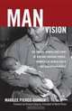 Man of Vision: The Candid, Compelling Story of Bob And Lorraine Pierce, Marilee Pierce Dunker 