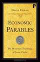 Economic Parables: The Monetary Teachings of Jesus Christ, David Cowan 