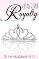 On The Road To Royalty, Dianne Crabtree 