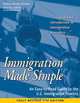 Immigration Made Simple: An Easy-to-Read Guide to the U.S. Immigration Process (Immigration Made Simple), Barbara Brooks Kimmel, Alan M. Lubiner 