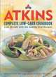 Atkins Complete Low-Carb Cookbook : Lose Weight with 183 Healthy New Recipes, Editors at Atkins Nutritionals 