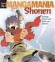 Manga Mania: Shonen: Drawing Action-Style Japanese Comics (Manga Mania), Christopher Hart 