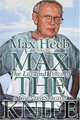 Max the Knife, Max Heeb 