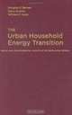The Urban Household Energy Transition : Social and Environmental Impacts in the Developing World (RFF Press), Douglas F. Barnes, Kerry Krutilla, William F. Hyde 
