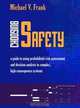 Choo Safety: A Guide to Using Probabilistic Risk Assessment and Decision Analysis in Complex, High Consequence Systems (Rff Press), Michael V. Frank 