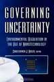 Governing Uncertainty: Environmental Regulation in the Age of Nanotechnology, Christopher J. Bosso 