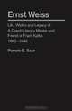 Ernst Weiss: Life,work and Legacy of a Czech Literary Master and Friend of Franz Kafka, 1882 - 1940, Pamela S. Saur 