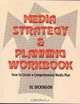 Media Strategy & Planning Workbook, Donald L. Dickinson 