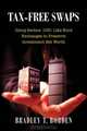Tax-Free Swaps: Using Section 1031 Like-Kind Exchanges to Preserve Investment Net Worth (Nuts & Bolts series) (Nuts & Bolts series), Bradley T. Borden 