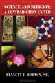 Science and Religion: A Contradiction United, Bennett F. Horton 