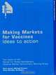 Making Markets for Vaccines: Ideas to Action, Owen Barder 