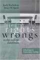 Rights and Wrongs in the College Classroom: Ethical Issues in Postsecondary Teaching (JB - Anker Series), Jordy Rocheleau, Bruce W. Speck 