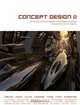 Concept Design 2: Works from Seven Los Angeles Entertainment Designers and Seventeen Guest Artists, Harald Belker, Steve Burg 