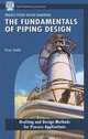 The Fundamentals of Piping Design: Drafting and Design Methods for Process Applications (Process Piping Design Handbook), Peter Smith 