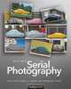 Serial Photography: Using Themed Images to Improve Your Photographic Skills, Harald Mante 