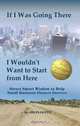 If I Was Going There I Wouldnt Want to Start from Here: Street Smart Wisdom to Help Small Business Owners Survive, Jim Plouffe 