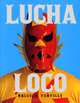 Lucha Loco, 