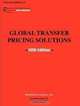 Global Transfer Pricing Solutions: Fifth Edition, 