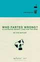 Who Farted Wrong?: Illustrated Weight Loss for the Mind, Syd Butler 