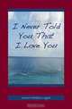 I Never Told You That I Love You, Maureen Mihailescu Lagana 