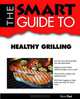 Smart Guide To Healthy Grilling, Barry Fast 