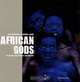 African Gods: Contemporary Rituals and Beliefs, Daniel Laine 