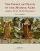 The Dance of Death in the Middle Ages: Image, Text, Performance, Elina Gertsman 