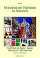 SPLENDEUR DES UNIFORMES DE NAPOLEON: COSTUMES DU SACRE-ARMES DRAPEAUX ET DECORATIONS, Charmy 