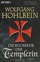 Die Rueckkehr der Templerin, Wolfgang Hohlbein 