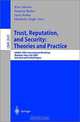Trust, Reputation, and Security: Theories and Practice: AAMAS 2002 International Workshop, Bologna, Italy, July 15, 2002: Selected and Invited Papers, Rino Falcone, Suzanne Barber, Larry Korba, Munindar Singh 