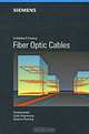 Fiber Optic Cables: Fundamentals, Cable Engineering, Systems Planning, G. Mahlke, P. Gossing 