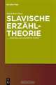 Slavische Erzahltheorie: Russiche Und Tschechische Ansatze (Narratologia) (German Edition), 
