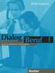 Dialog Beruf 1: Deutsch als Fremdsprache fur die Grundstufe: Arbeitsbuch, 