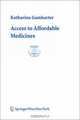 Access to Affordable Medicines : Developing Responses under the TRIPS Agreement and EC Law (Europainstitut Wirtschaftsuniversitat Wien Schriftenreihe / ... Wien Publication Series), Katharina Gamharter 