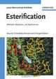 Esterification: Methods, Reactions, and Applications, Junzo Otera, Joji Nishikido 