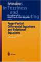 Fuzzy Partial Differential Equations and Relational Equations: Reservoir Characterization and Modeling (Studies in Fuzziness and Soft Computing), 