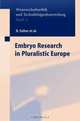 Embryo Research in Pluralistic Europe (Wissenschaftsethik und Technikfolgenbeurteilung), D. Solter 