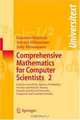 Comprehensive Mathematics for Computer Scientists 2: Calculus and ODEs, Splines, Probability, Fourier and Wavelet Theory, Fractals and Neural Networks, Categories and Lambda Calcul, Guerino Mazzola, GA©rard Milmeister, Jody Weissmann 