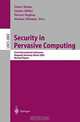 Security in Pervasive Computing: First International Conference, Boppard, Germany, March 12-14, 2003 : Revised Papers (LECTURE NOTES IN COMPUTER SCIENCE), Dieter Hutter, INTERNATIONAL CONFERENCE ON SECURITY IN 
